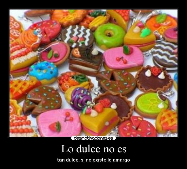 Lo dulce no es -