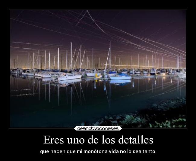 Eres uno de los detalles -