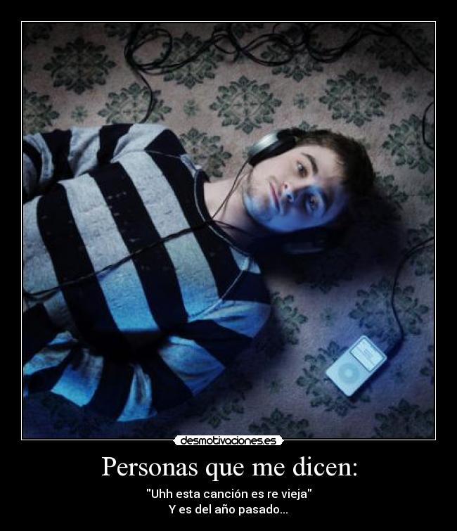 carteles odio que digan eso porque escucho musica los mayoria desmotivaciones