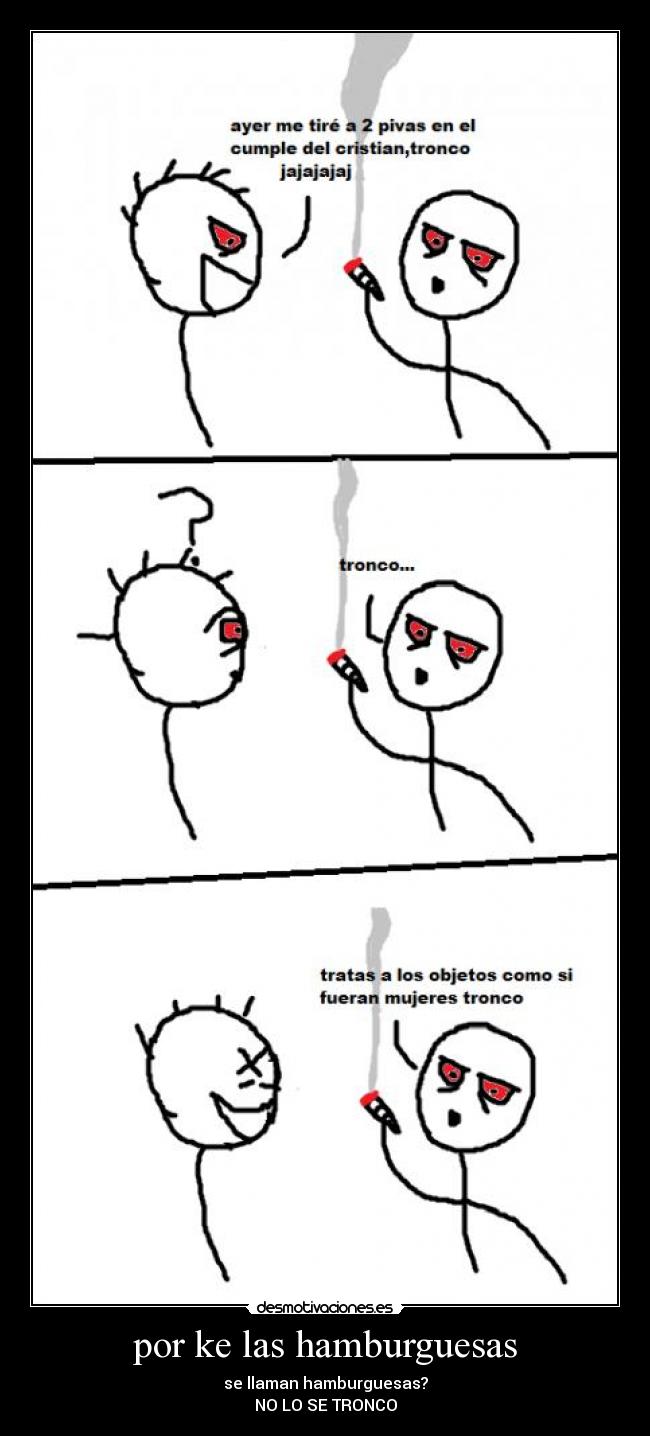 por ke las hamburguesas - se llaman hamburguesas?
NO LO SE TRONCO