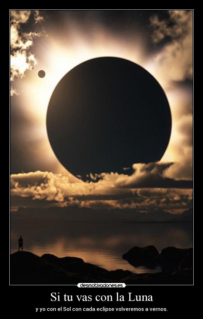 Si tu vas con la Luna -