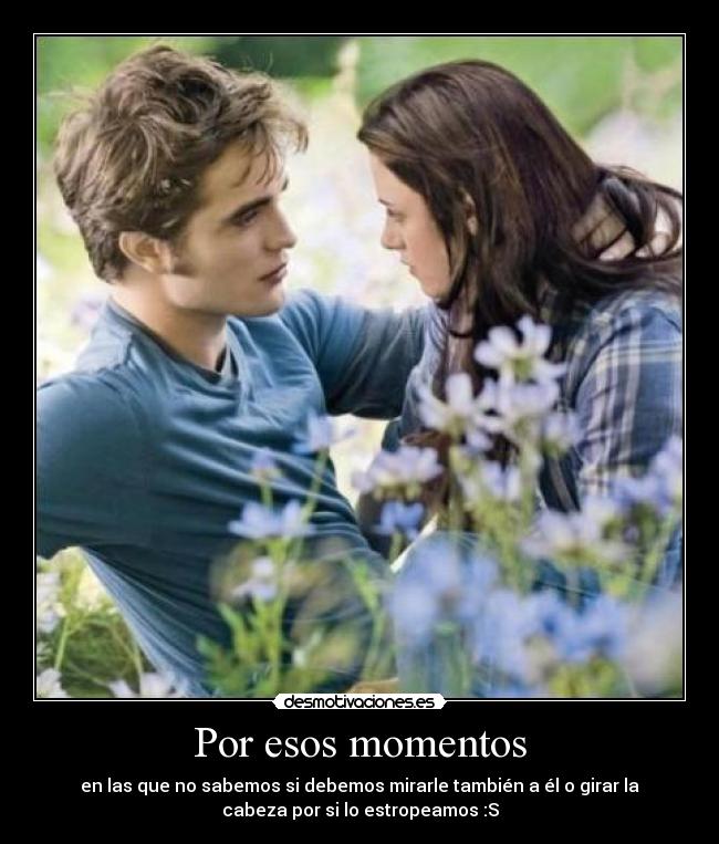 Por esos momentos -