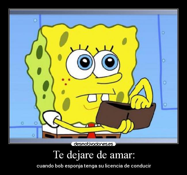 Te dejare de amar: -