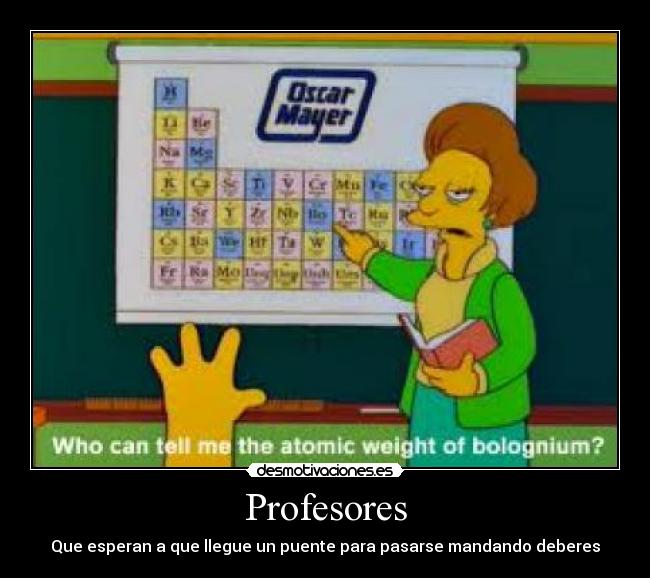 Profesores - Que esperan a que llegue un puente para pasarse mandando deberes