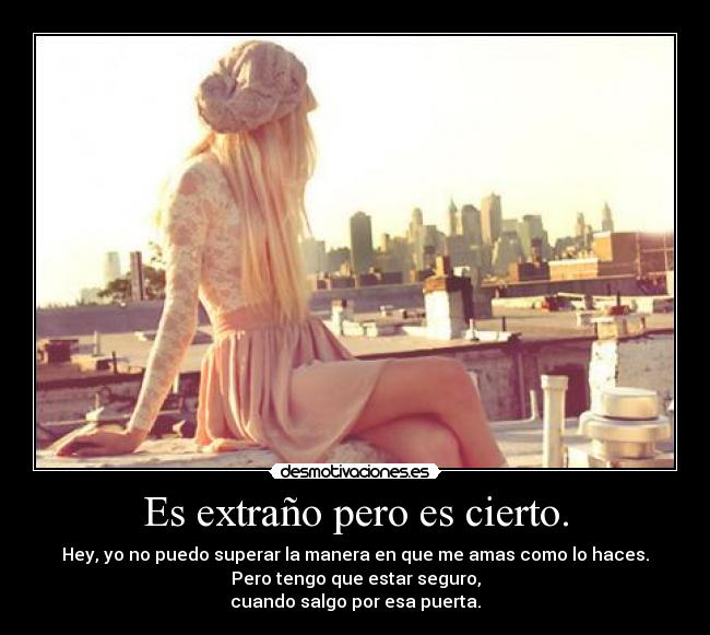 Es extraño pero es cierto. - 