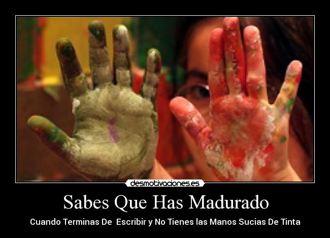 Sabes Que Has Madurado -