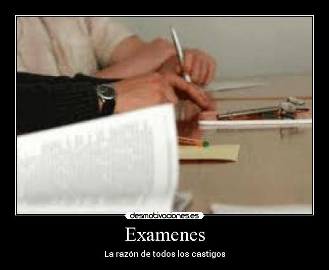 Examenes - La razón de todos los castigos