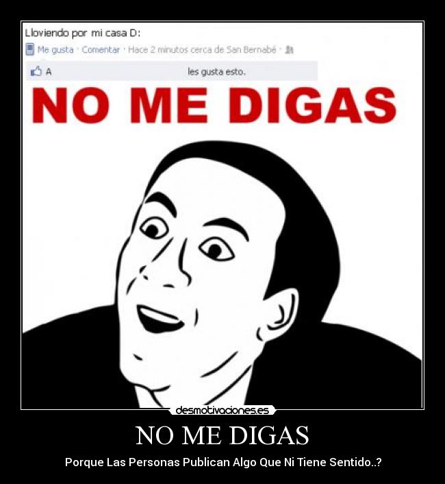 NO ME DIGAS -
