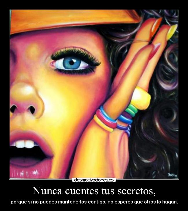 Nunca cuentes tus secretos, - 