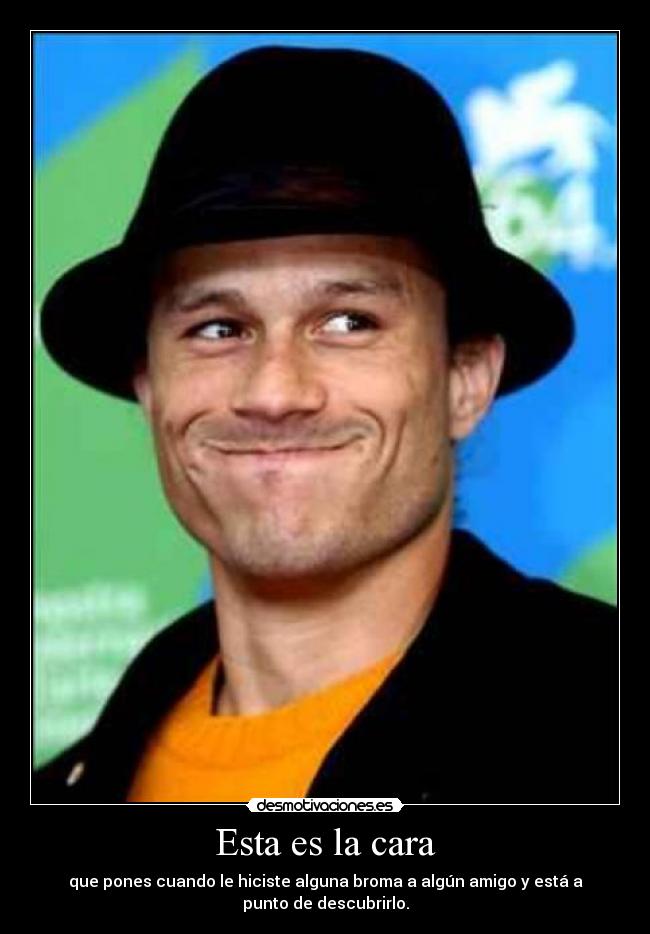 Esta es la cara -