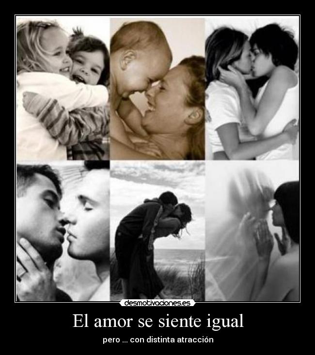 El amor se siente igual - pero ... con distinta atracción