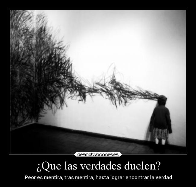 ¿Que las verdades duelen? -