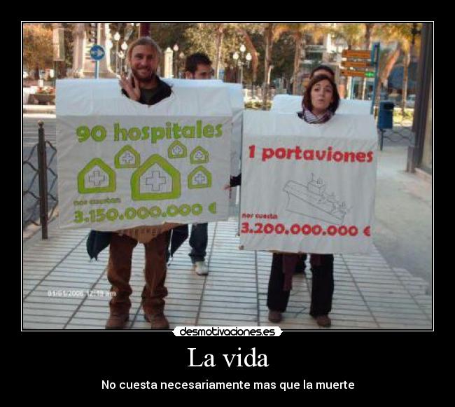 La vida - No cuesta necesariamente mas que la muerte