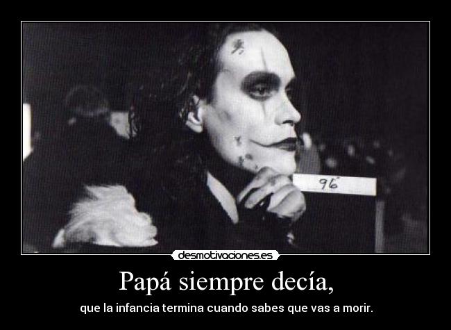 Papá siempre decía, -