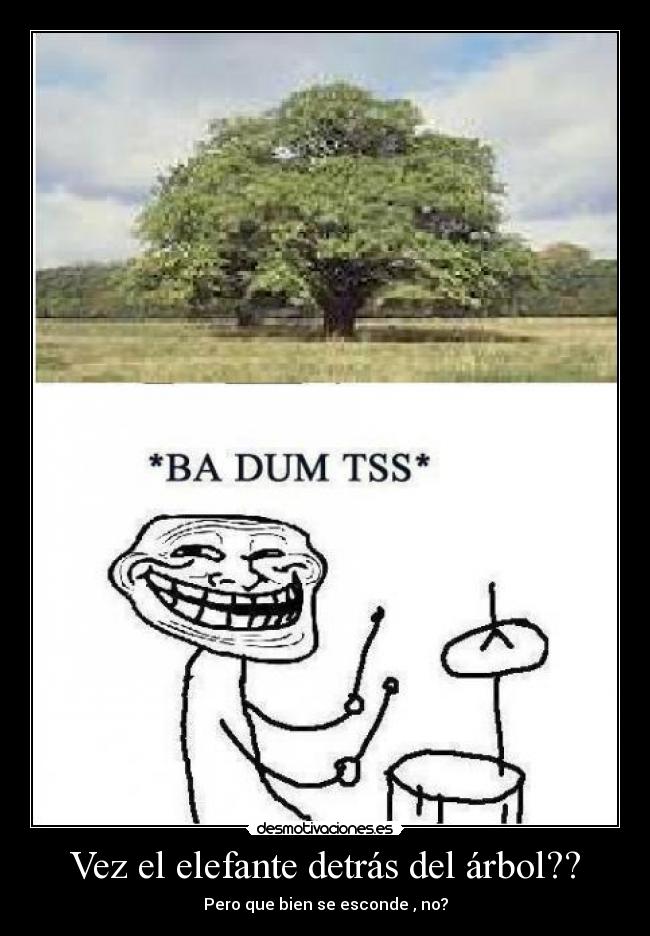 carteles jajaja elefante detras del arbol esconde muy bien desmotivaciones