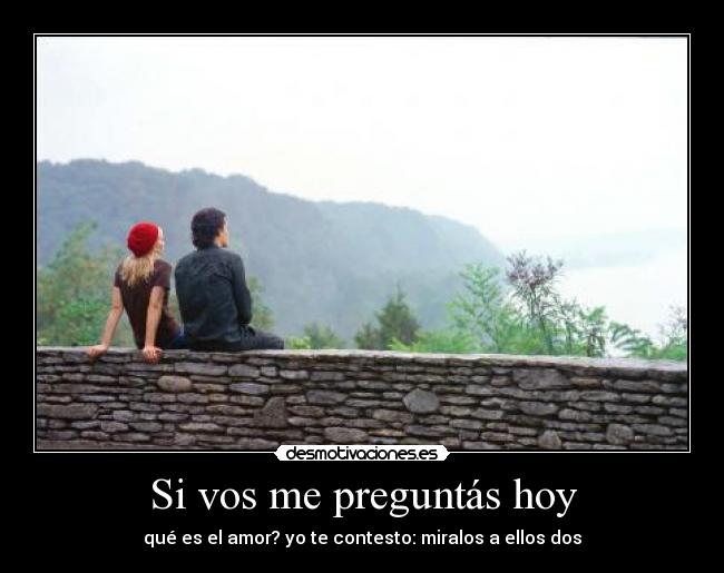 Si vos me preguntás hoy -