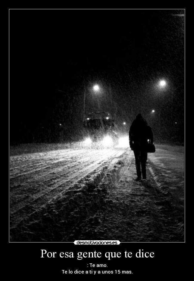 Por esa gente que te dice -