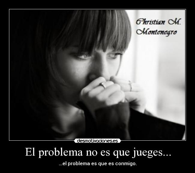 carteles problema que juema que conmigo desmotivaciones