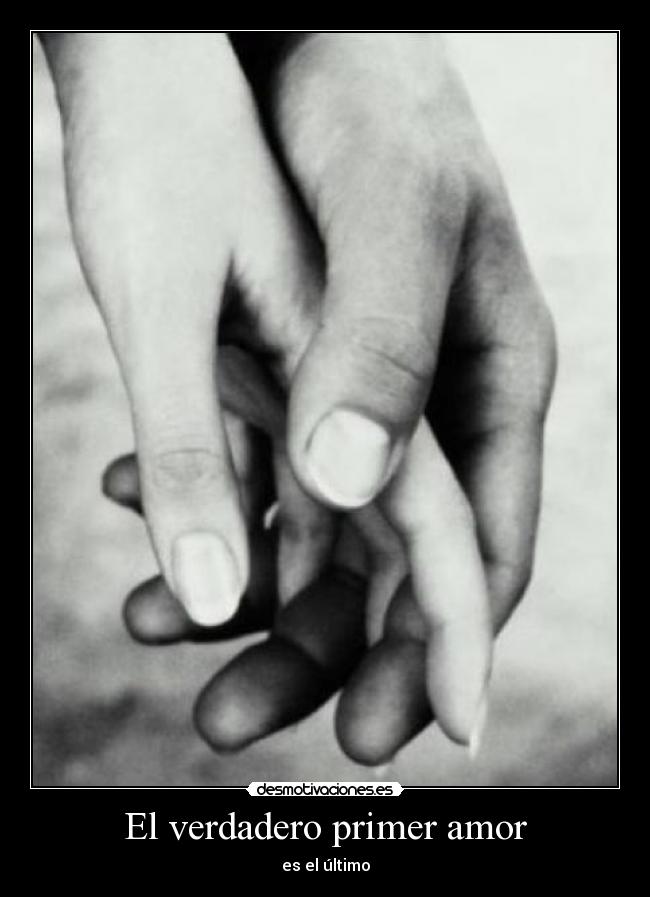 El verdadero primer amor - es el último