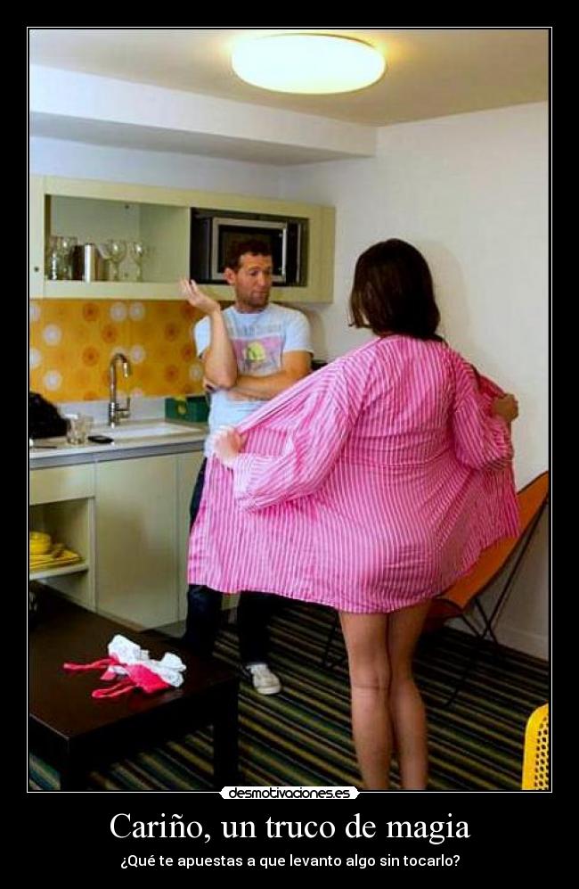 Cariño, un truco de magia - 