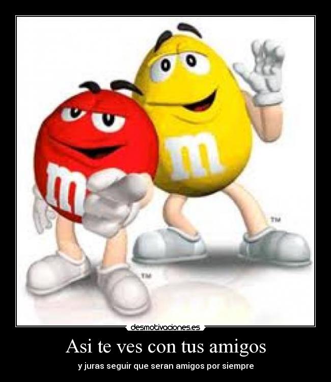Asi te ves con tus amigos -