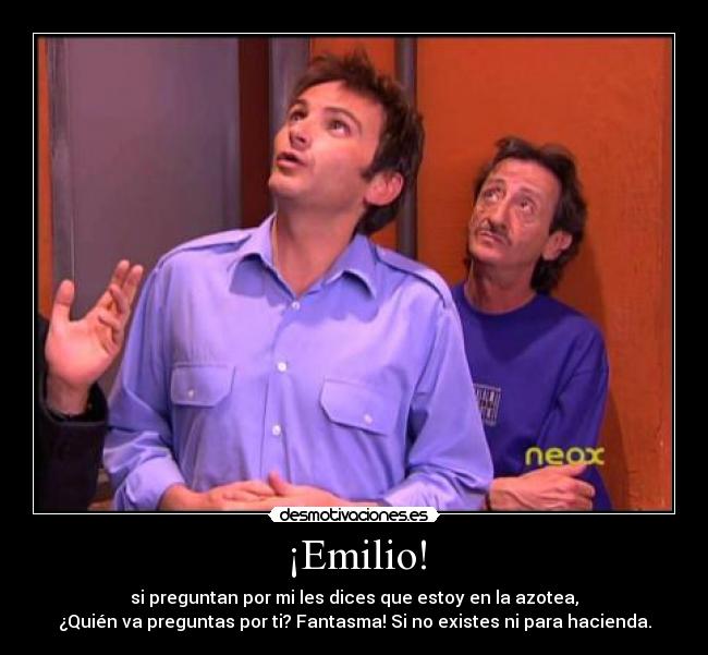 ¡Emilio! -