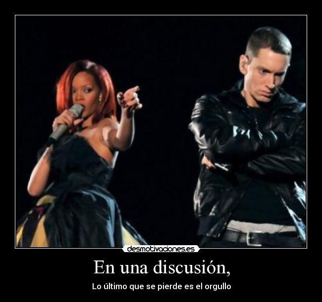 En una discusión, -