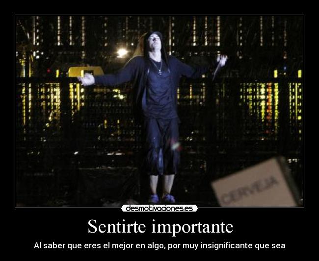 Sentirte importante -