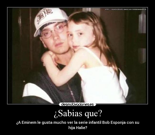 ¿Sabias que? - ¿A Eminem le gusta mucho ver la serie infantil Bob Esponja con su hija Halie?