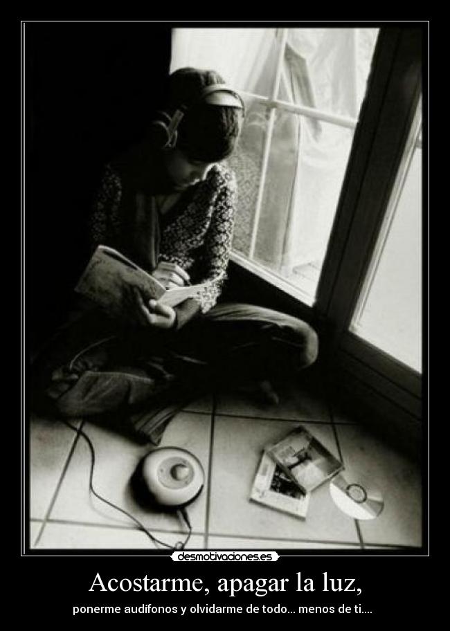 Acostarme, apagar la luz, -