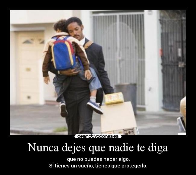 Nunca dejes que nadie te diga -