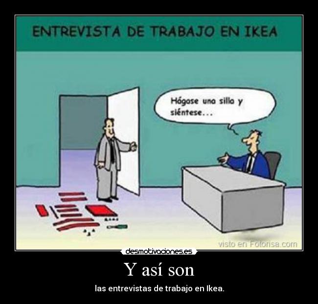 Y así son - las entrevistas de trabajo en Ikea.