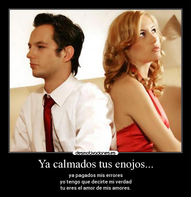 Ya calmados tus enojos... - 