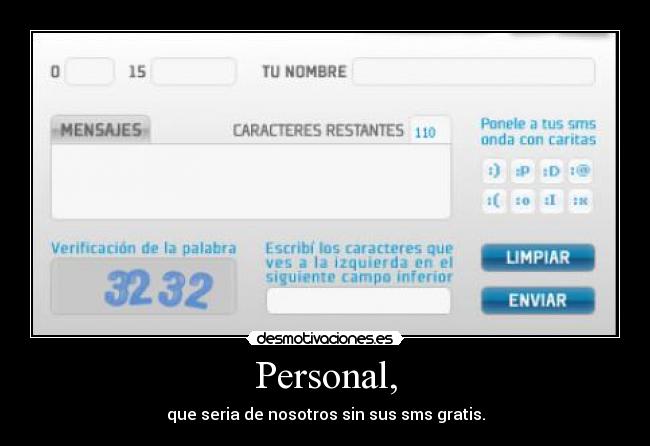 Personal, - que seria de nosotros sin sus sms gratis.
