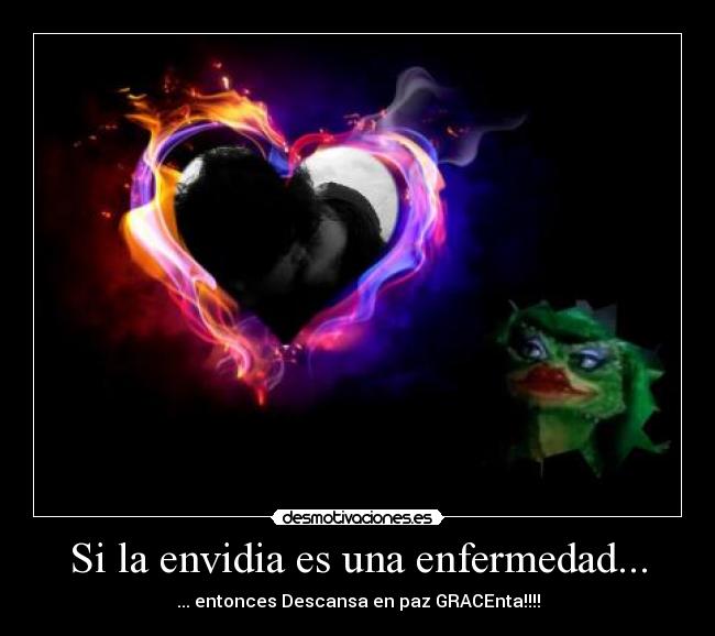 Si La Envidia Es Una Enfermedad Desmotivaciones