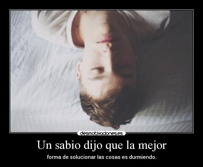 Un sabio dijo que la mejor -