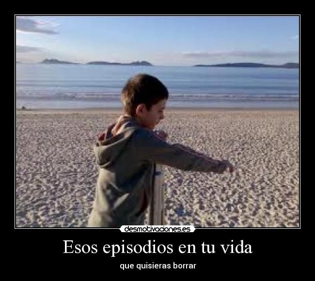 Esos episodios en tu vida - 
