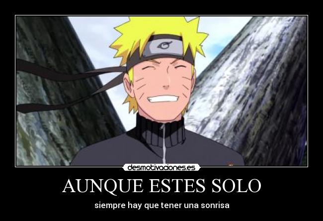 AUNQUE ESTES SOLO - siempre hay que tener una sonrisa