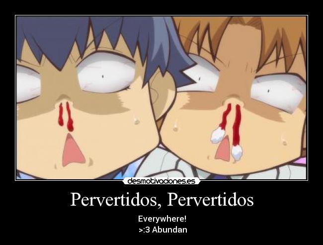 carteles pervertidos pervertidos everywhere desmotivaciones