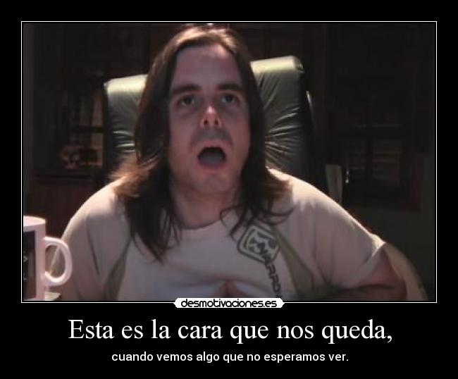 Esta es la cara que nos queda, - 