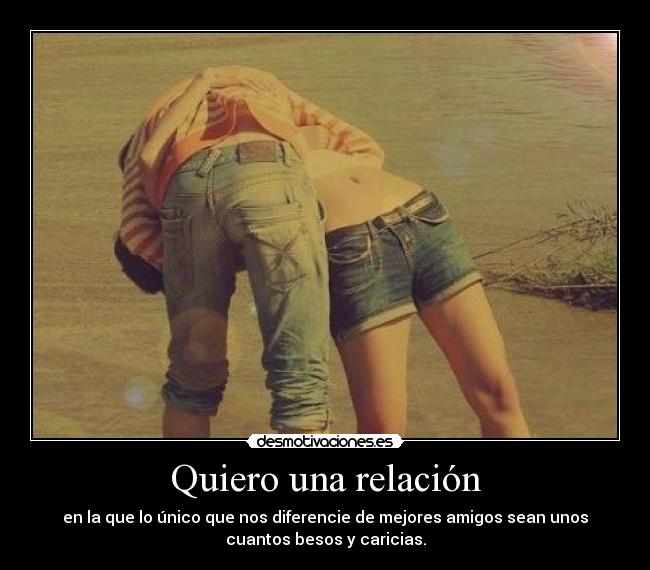 Quiero una relación -
