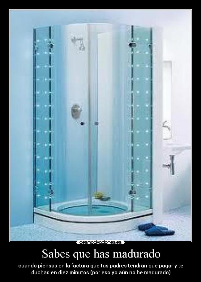 Sabes que has madurado -