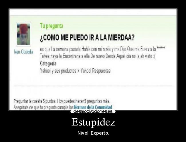 Estupidez - Nivel: Experto.