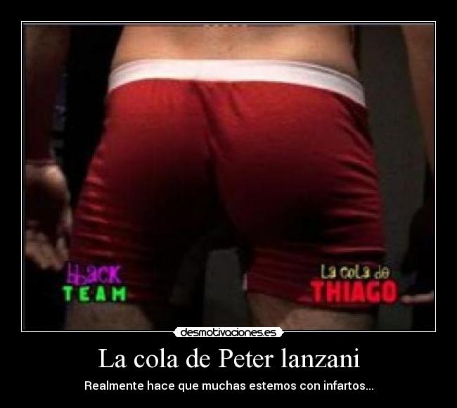 La cola de Peter lanzani - Realmente hace que muchas estemos con infartos...