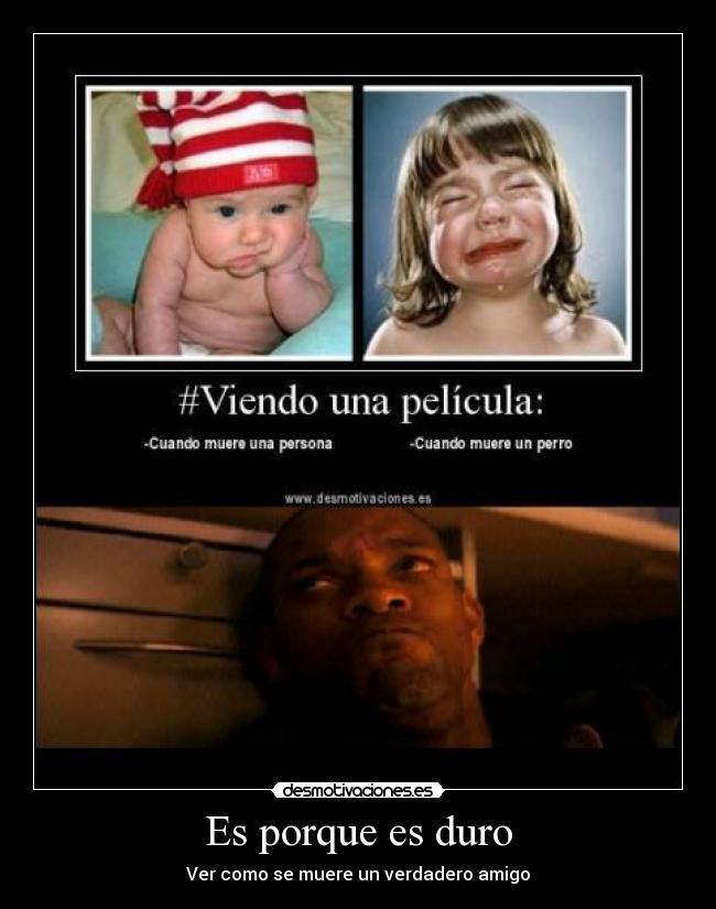 Es porque es duro - 