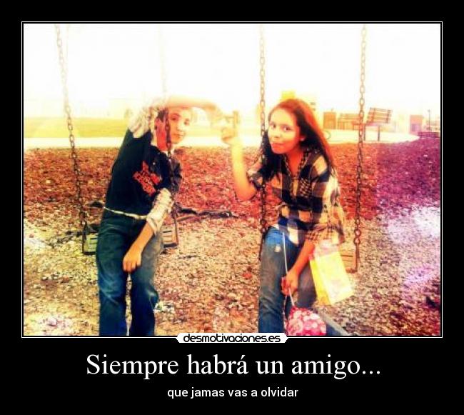 Siempre habrá un amigo... - 