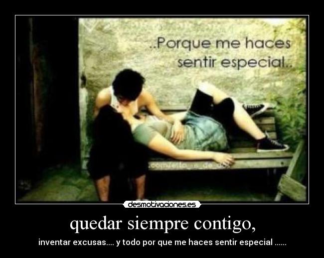 quedar siempre contigo, - 