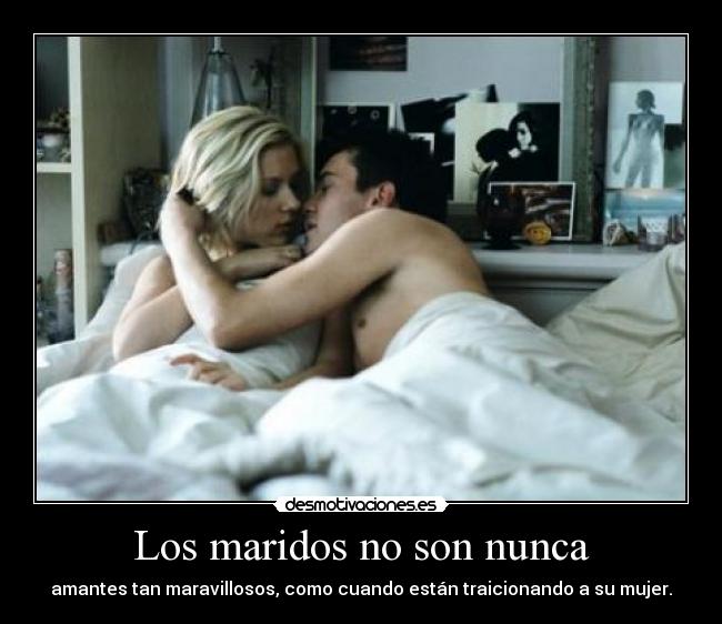 Los maridos no son nunca - amantes tan maravillosos, como cuando están traicionando a su mujer.