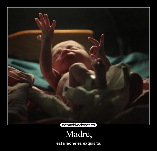 Madre, -