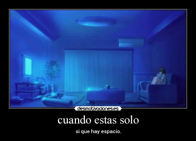 cuando estas solo - 